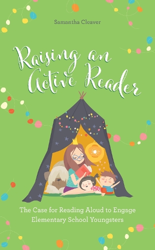 Raising an Active Reader: The Case for Reading Aloud to Engage Elementary School Youngsters.