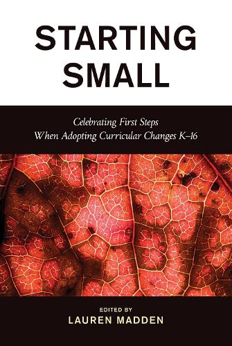 Starting Small: Celebrating First Steps When Adopting Curricular Changes K-16.