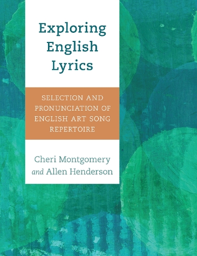 Exploring English Lyrics: Selection and Pronunciation of English Art Song Repertoire.
