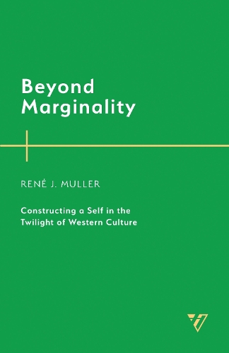 Beyond Marginality: Constructing a Self in the Twilight of Western Culture.