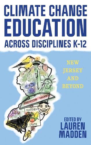 Climate Change Education Across Disciplines K-12: New Jersey and Beyond.