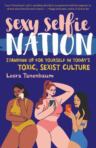 Sexy Selfie Nation: Standing Up for Yourself in Today's Toxic, Sexist Culture.