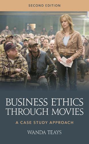 Business Ethics through Movies: A Case Study Approach. 2nd edition