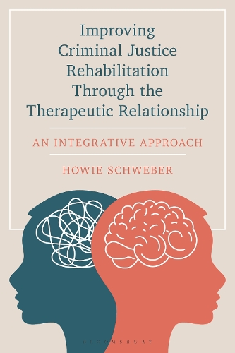 Improving Criminal Justice Rehabilitation Through the Therapeutic Relationship: An Integrative Approach.