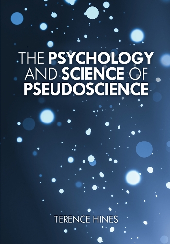 The Psychology and Science of Pseudoscience.