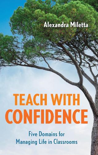 Teach with Confidence: Five Domains for Managing Life in Classrooms.