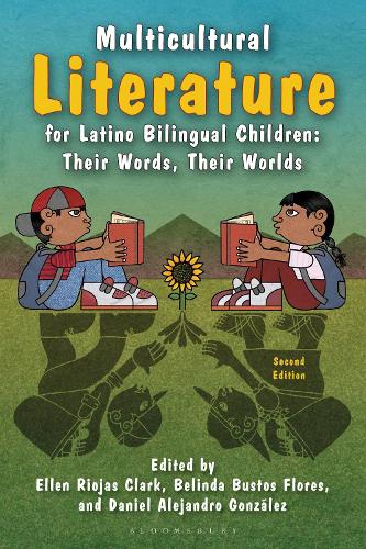 Multicultural Literature for Latino Bilingual Children: Their Words, Their Worlds, Second Edition. 2nd edition
