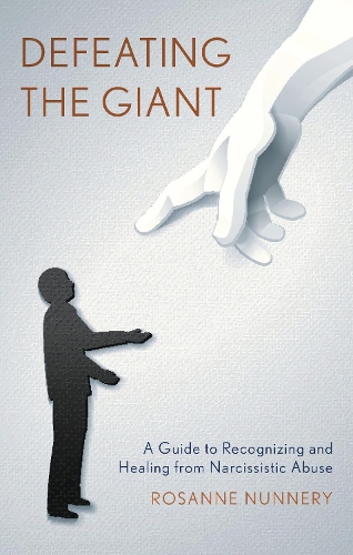 Defeating the Giant: A Guide to Recognizing and Healing from Narcissistic Abuse.