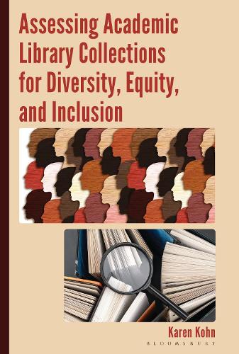 Assessing Academic Library Collections for Diversity, Equity, and Inclusion.