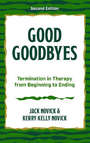 Good Goodbyes: Termination in Therapy from Beginning to Ending. 2nd edition