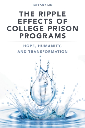 The Ripple Effects of College Prison Programs: Hope, Humanity, and Transformation.
