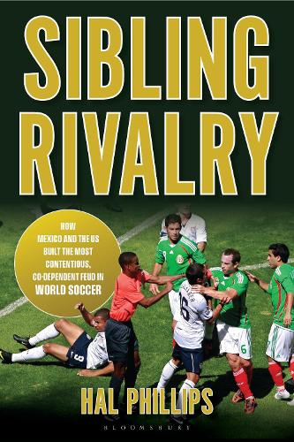 Sibling Rivalry: How Mexico and the US Built the Most Contentious, Co-Dependent Feud in World Soccer.