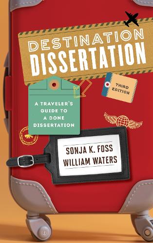 Destination Dissertation: A Traveler's Guide to a Done Dissertation. 3rd edition