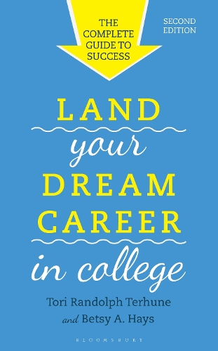 Land Your Dream Career in College: The Complete Guide to Success. 2nd edition