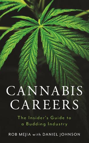 Cannabis Careers: The Insider's Guide to a Budding Industry.
