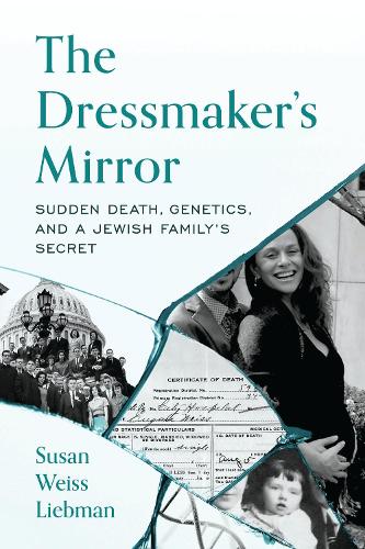 The Dressmaker's Mirror: Sudden Death, Genetics, and a Jewish Family's Secret.