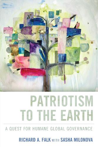 Patriotism to the Earth: A Quest for Humane Global Governance.