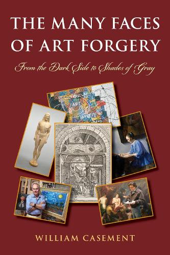 The Many Faces of Art Forgery: From the Dark Side to Shades of Gray.