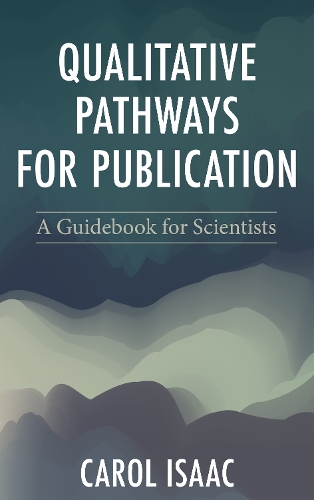 Qualitative Pathways for Publication: A Guidebook for Scientists.