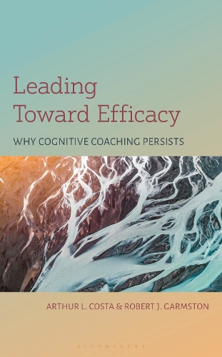 Leading Toward Efficacy: Why Cognitive Coaching Persists.
