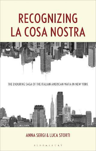 Recognizing La Cosa Nostra: The Enduring Saga of the Italian American Mafia in New York.
