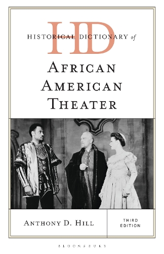Historical Dictionary of African American Theater. 3rd edition