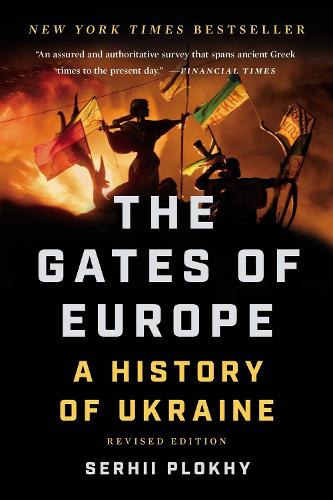 The Gates of Europe: A History of Ukraine.