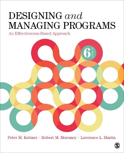 Designing and Managing Programs: An Effectiveness-Based Approach. 6th Revised edition