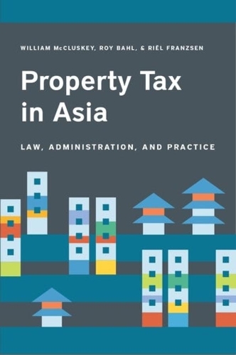 Property Tax in Asia: Law, Administration, and Practice.
