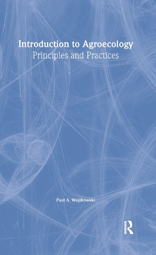 Introduction to Agroecology: Principles and Practices.