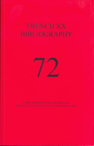 French XX Bibliography, Issue 72: A Bibliography for the Study of French of French Literature and Culture Since 1885.
