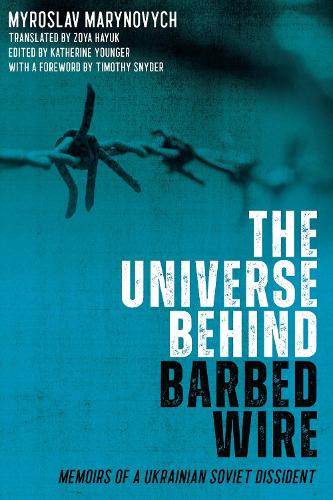 The Universe Behind Barbed Wire: Memoirs of a Ukrainian Soviet Dissident.