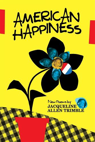 American Happiness: New Poems.
