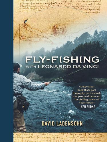 Fly-Fishing with Leonardo da Vinci.