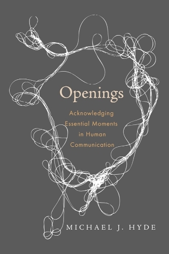 Openings: Acknowledging Essential Moments in Human Communication.