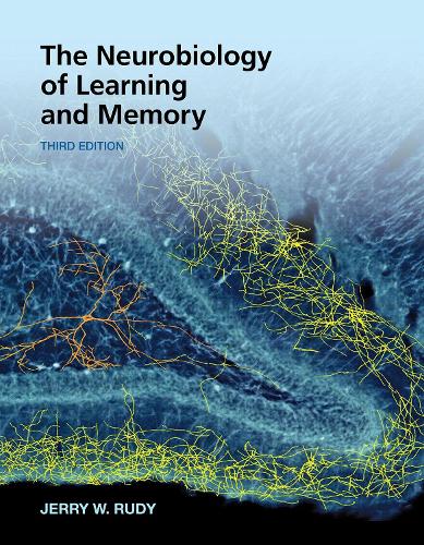 The Neurobiology of Learning and Memory. 3rd Revised edition