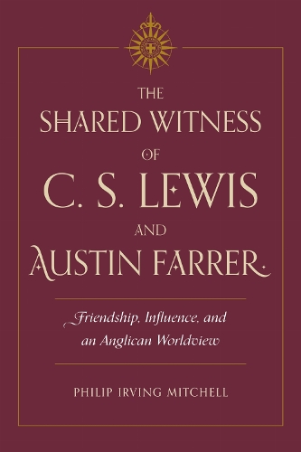 The Shared Witness of C. S. Lewis and Austin Farrer