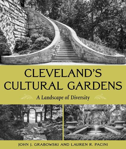 Cleveland's Cultural Gardens: A Landscape of Diversity.