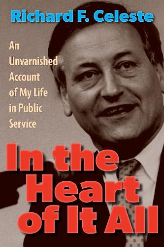 In the Heart of It All: An Unvarnished Account of My Life in Public Service.