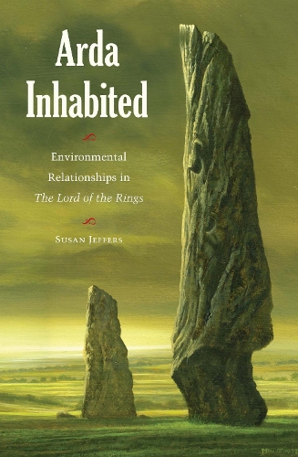Arda Inhabited: Environmental Relationships in the Lord of the Rings.