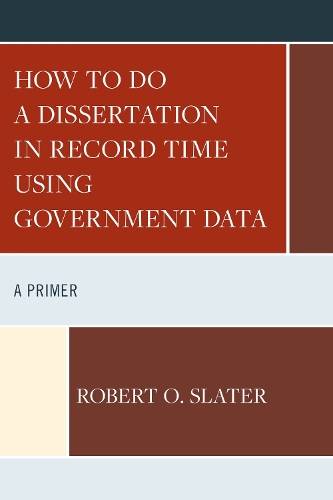 How to Do a Dissertation in Record Time Using Government Data: A Primer.