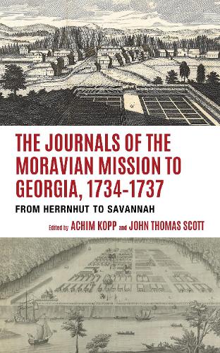 The Journals of the Moravian Mission to Georgia, 1734-1737