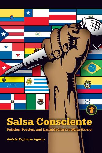 Salsa Consciente: Politics, Poetics, and Latinidad in the Meta-Barrio.
