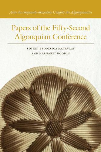 Papers of the Fifty-Second Algonquian Conference.
