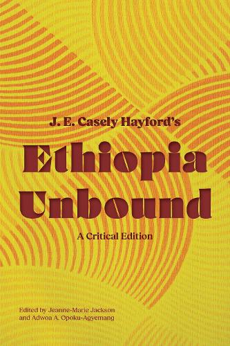 Ethiopia Unbound: A Critical Edition.