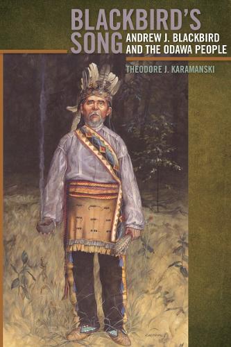 Blackbird's Song: Andrew J. Blackbird and the Odawa People.
