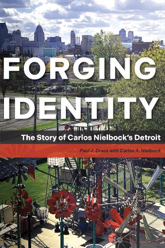 Forging Identity: The Story of Carlos Nielbock's Detroit.