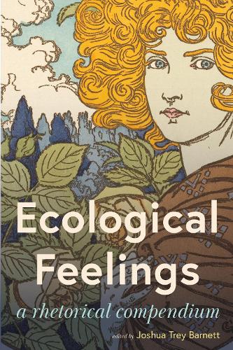 Ecological Feelings: A Rhetorical Compendium.