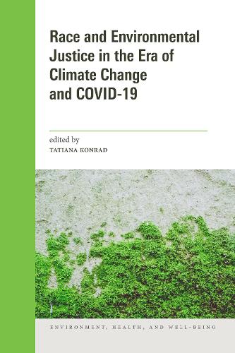 Race and Environmental Justice in the Era of Climate Change and COVID-19.