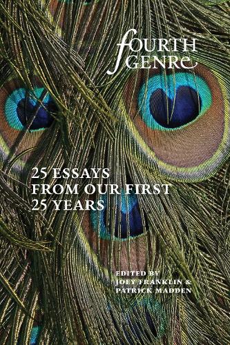 Fourth Genre: Twenty-Five Essays from Our First Twenty-Five Years.